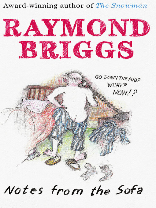 Title details for Notes From the Sofa by Raymond Briggs - Available